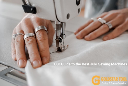 GoldStar Tool’s Guide to the Best Juki Sewing Machines